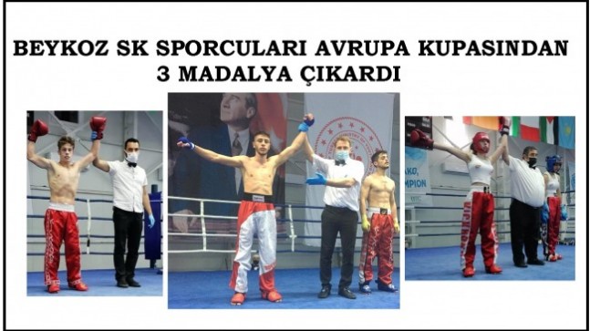 BEYKOZ SPOR KULÜBÜ KICK BOKS SPORCULARI AVRUPA KUPASINDAN 3 MADALYA İLE DÖNDÜ!..